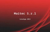 Maitec S.r.l Catalogo 2013. Realizzazione di attrezzature classiche per il Punto Vendita personalizzabili secondo lesigenza o il gusto estetico della.