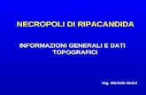 NECROPOLI DI RIPACANDIDA INFORMAZIONI GENERALI E DATI TOPOGRAFICI Ing. Michele Sinisi.
