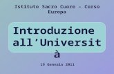 Istituto Sacro Cuore – Corso Europa 19 Gennaio 2011 Introduzione allUniversità