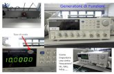 Generatore di Funzioni Tipo di onda Come impostare una certa frequenza? Hz, kHz, MHz ….