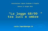 Carlo.lepri@unige.it La legge 68/99 tra luci e ombre Associazione Ligure Sindrome X Fragile Genova 21 Giugno 2013.