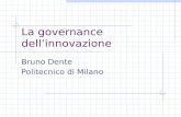 La governance dellinnovazione Bruno Dente Politecnico di Milano.