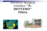 ISTITUTO TECNICO STATALE A. DEFFENU Olbia. LIstituto Tecnico Deffenu si trova a OLBIA - Via Vicenza, 63 CODICE ISTITUZIONE: SSTD010001 Sito web .