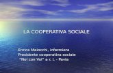 Enrica Maiocchi, infermiera Presidente cooperativa sociale Noi con Voi a r. l. - Pavia Noi con Voi a r. l. - Pavia LA COOPERATIVA SOCIALE LA COOPERATIVA.
