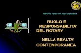 Raffaele Pallotta di Acquapendente Raffaele Pallotta di Acquapendente RUOLO E RESPONSABILITA DEL ROTARY NELLA REALTA CONTEMPORANEA.