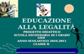 EDUCAZIONE ALLA LEGALITÀ PROGETTO DIDATTICO SCUOLA SECONDARIA DI I GRADO GIOI ANNO SCOLASTICO 2010.2011 CLASSE II.