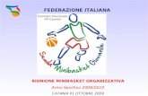 FEDERAZIONE ITALIANA PALLACANESTRO RIUNIONE MINIBASKET ORGANIZZATIVA Anno Sportivo 2009/2010 CATANIA 01 OTTOBRE 2009 Comitato Provinciale FIP Catania.