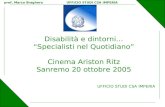 Disabilità e dintorni… Specialisti nel Quotidiano Cinema Ariston Ritz Sanremo 20 ottobre 2005 UFFICIO STUDI CSA IMPERIA prof. Marco Braghero UFFICIO STUDI.