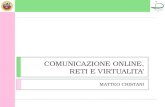 COMUNICAZIONE ONLINE, RETI E VIRTUALITA MATTEO CRISTANI.