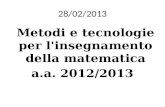 28/02/2013 Metodi e tecnologie per l'insegnamento della matematica a.a. 2012/2013.