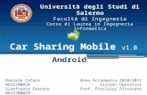 Università degli Studi di Salerno Facoltà di Ingegneria Corso di Laurea in Ingegneria Informatica Daniele Cafaro 0622700020 Gianfranco Cerrato 0622700029.