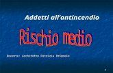 1 Addetti allantincendio Docente: Architetto Patrizia Brignolo.