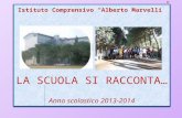 Istituto Comprensivo Alberto Marvelli LA SCUOLA SI RACCONTA… Anno scolastico 2013-2014.