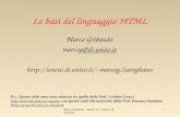 Marco Gribaudo - thanks to C. Gena e R. Damiano 1 Le basi del linguaggio HTML Marco Gribaudo marcog@di.unito.it@di.unito.it marcog/Savigliano.