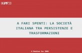 A FARI SPENTI: LA SOCIETÀ ITALIANA TRA PERSISTENZE E TRASFORMAZIONI Segrate, 23 Novembre 2006 Monitor 3sc 2006.