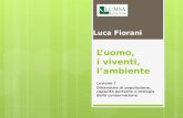 Luomo, i viventi, lambiente Lezione 7 Dinamiche di popolazione, capacità portante e biologia della conservazione Luca Fiorani.