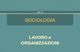 SOCIOLOGIA LAVORO e ORGANIZZAZIONI CAP. 6. le organizzazioni come definirlo LAVORO la sua natura mutevole proprietà e controllo 3CAP. 6 - LAVORO, ORGANIZZAZIONI,