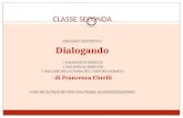 CLASSE SECONDA PERCORSO LINGUISTICO: Dialogando - I DIALOGHI IN FAMIGLIA - I DIALOGHI AL MERCATO - I DIALOGHI NELLA FIABA/NEL CARTONE ANIMATO - di Francesca.