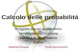 Calcolo delle probabilità Progetto lauree scientifiche Università dellInsubria Facoltà di Matematica Como Paola BertoncelloNatalina Drappo.