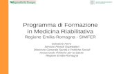 Programma di Formazione in Medicina Riabilitativa Regione Emilia-Romagna - SIMFER Salvatore Ferro Servizio Presidi Ospedalieri Direzione Generale Sanità