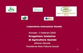 1 Laboratorio Animazione Sociale Acireale - 5 febbraio 2010 Progettare iniziative di Agricoltura Sociale Alfonso Pascale Presidente Rete Fattorie Sociali.