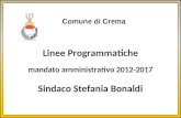 Linee Programmatiche mandato amministrativo 2012-2017 Sindaco Stefania Bonaldi Comune di Crema.