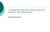 COMUNICAZIONE GIOVANILE & NUOVE TECNOLOGIE Questionario.