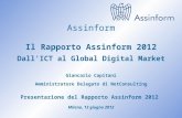 Presentazione del Rapporto Assinform 2012 Milano, 13 giugno 2012 0 Assinform Il Rapporto Assinform 2012 Dall'ICT al Global Digital Market Giancarlo Capitani.