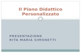 PRESENTAZIONE RITA MARIA SIMONETTI Il Piano Didattico Personalizzato.
