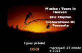 Il giorno più bello? OGGI Musica : Tears in Heaven Eric Clapton Elaborazione M: Passante mercoledì 16 aprile 2014.