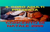 IL CORO ADULTI PRESENTA CONCERTO DI NATALE 2008 .