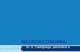 NEUROECONOMIA Bornato 3.2.12 Dr. G. Castigliego, psichiatra e psicoterapeuta.