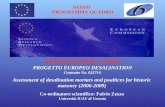SESTO PROGRAMMA QUADRO Assessment of desalination mortars and poultices for historic masonry (2006-2009) PROGETTO EUROPEO DESALINATION NEWSLETTER 2/2007.