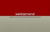 Switzerland Lugano-st.moritz-lucerna-ginevra-bernina-saas fee.