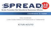 Ictus Cerebrale: Linee Guida Italiane di Prevenzione e Trattamento ICTUS ACUTO Coordinatore: D. Inzitari.