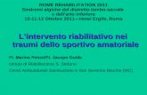ROME REHABILITATION 2011 Sindromi algiche del distretto lombo-sacrale e dellarto inferiore 10-11-12 Ottobre 2011Hotel Ergife, Roma L'intervento riabilitativo.