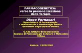 FARMACOGENETICA: verso la personalizzazione della terapia Diego Fornasari Dipartimento di Farmacologia, Chemioterapia e Tossicologia Medica Università