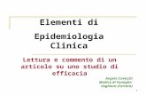 1 Lettura e commento di un articolo su uno studio di efficacia Angelo Cavicchi Medico di Famiglia Voghiera (Ferrara) Elementi di Epidemiologia Clinica.