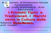 Associazione di Promozione Sociale Cucinaverarte No profit Organization Area Educational Relatore: Nicola Bruno prof. Casadei I Prodotti Tipici e Tradizionali.