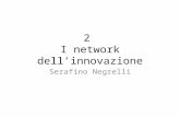 2 I network dellinnovazione Serafino Negrelli A) Gruppi manageriali interpretativi Lester e Piore: Innovation Casi: – Cellulari – Jeans – Dispositivi.