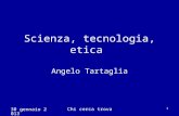 30 gennaio 2013 Chi cerca trova 1 Scienza, tecnologia, etica Angelo Tartaglia.