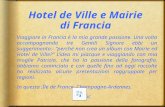 Hotel de Ville e Mairie di Francia Viaggiare in Francia è la mia grande passione. Una volta accompagnando tre Gentili Signore ebbi un suggerimento:- perché