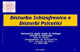 G.De Plato 1 Disturbo Schizofrenico e Disturbi Psicotici Università degli Studi di Bologna Facoltà di Psicologia Sede di Cesena Insegnamento di Psichiatria.