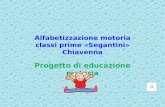 Alfabetizzazione motoria classi prime «Segantini» Chiavenna Progetto di educazione motoria.
