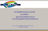 Vademecum sulla previdenza complementare A cura della UIL F.P.L. Lombardia.