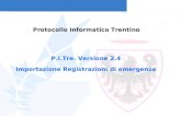 Protocollo Informatico Trentino P.I.Tre. Versione 2.4 Importazione Registrazioni di emergenza.