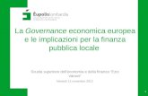 La Governance economica europea e le implicazioni per la finanza pubblica locale 1 Scuola superiore delleconomia e della finanza Ezio Vanoni Martedì 12.