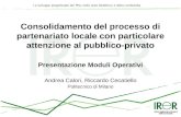 Lo sviluppo progettuale dei PISL nelle aree Obiettivo 2 della Lombardia Consolidamento del processo di partenariato locale con particolare attenzione al.