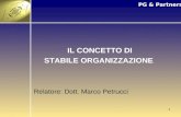 1 PG & Partners IL CONCETTO DI STABILE ORGANIZZAZIONE Relatore: Dott. Marco Petrucci.