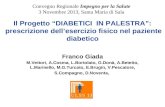 Il Progetto DIABETICI IN PALESTRA: prescrizione dellesercizio fisico nel paziente diabetico Franco Giada M.Vettori, A.Cosma, L.Bortolato, G.Donà, A.Betetto,
